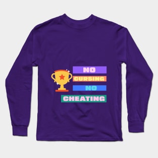 no cursing, no cheating Long Sleeve T-Shirt